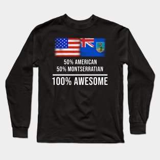 50% American 50% Montserratian 100% Awesome - Gift for Montserratian Heritage From Montserrat Long Sleeve T-Shirt